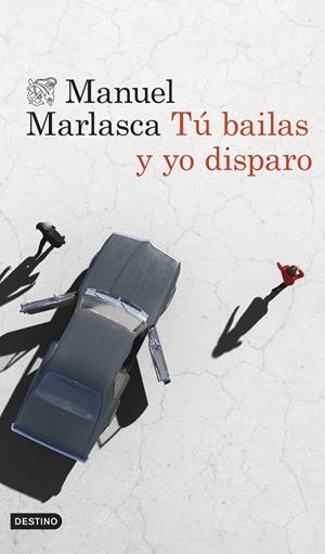 TÚ BAILAS Y YO DISPARO | 9788423364961 | MARLASCA GARCÍA, MANUEL | Llibreria Online de Banyoles | Comprar llibres en català i castellà online