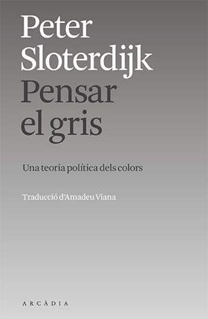 PENSAR EL GRIS | 9788412745719 | SLOTERDIJK, PETER | Llibreria Online de Banyoles | Comprar llibres en català i castellà online