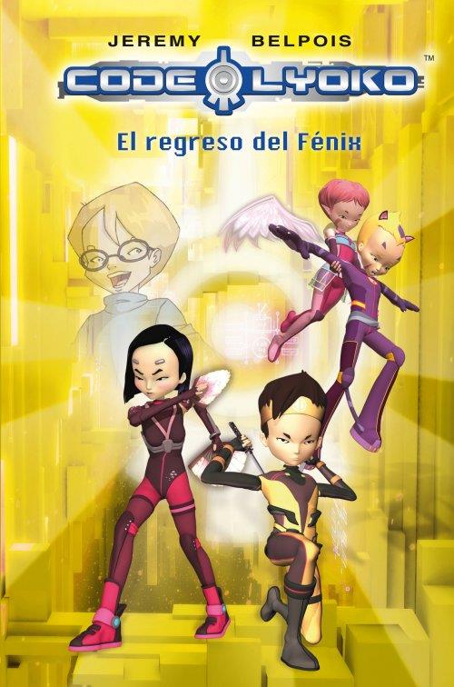 CODIGO LYOKO 3, EL REGRESO DEL FENIX | 9788420406343 | BELPOIS, JEREMY | Llibreria Online de Banyoles | Comprar llibres en català i castellà online