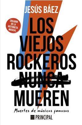 LOS VIEJOS ROCKEROS (NUNCA) MUEREN | 9788418216930 | BÁEZ ALCAIDE, JESÚS | Llibreria L'Altell - Llibreria Online de Banyoles | Comprar llibres en català i castellà online - Llibreria de Girona