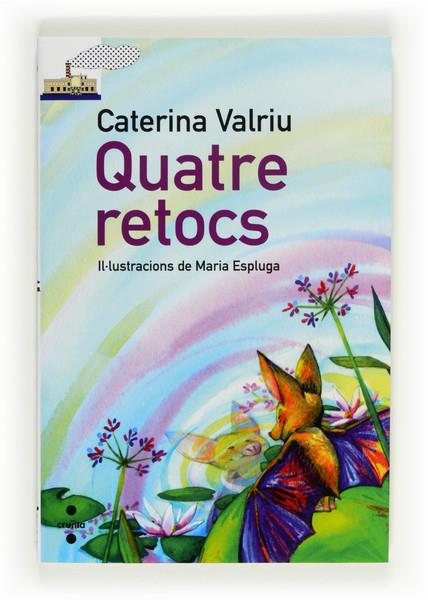 QUATRE RETOCS | 9788466130219 | VALRIU I LLINÀS, CATERINA | Llibreria L'Altell - Llibreria Online de Banyoles | Comprar llibres en català i castellà online - Llibreria de Girona