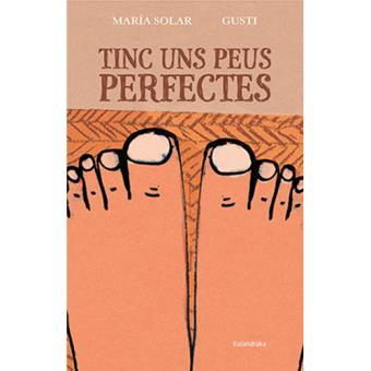 TINC UNS PEUS PERFECTES | 9788416804207 | SOLAR, MARÍA | Llibreria L'Altell - Llibreria Online de Banyoles | Comprar llibres en català i castellà online - Llibreria de Girona
