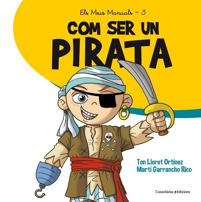 COM SER UN PIRATA | 9788490345894 | LLORET ORTÍNEZ, TON | Llibreria Online de Banyoles | Comprar llibres en català i castellà online