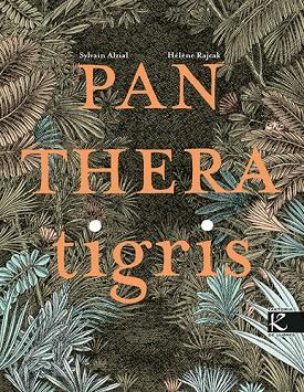 PANTHERA TIGRIS | 9788418558979 | ALZIAL, SYLVAIN | Llibreria Online de Banyoles | Comprar llibres en català i castellà online