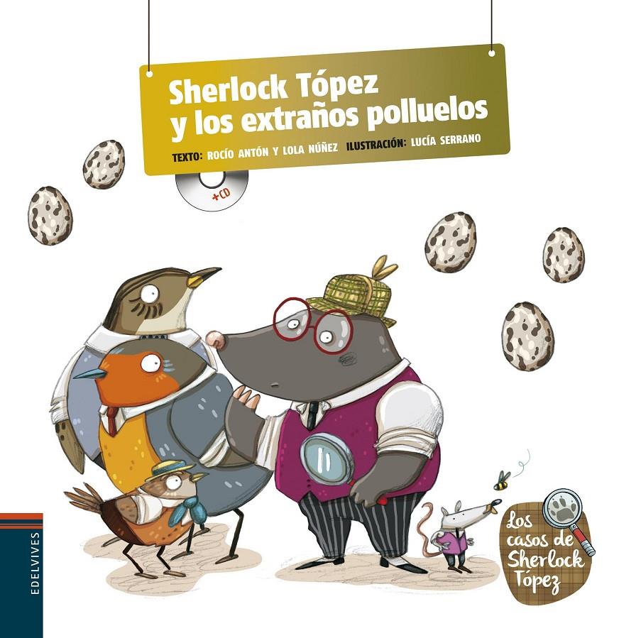 SHERLOSK TÓPEZ Y LOS EXTRAÑOS POLLUELOS | 9788426391636 | NUÑEZ MADRID, DOLORES/ANTON BLANCO, ROCIO | Llibreria L'Altell - Llibreria Online de Banyoles | Comprar llibres en català i castellà online - Llibreria de Girona