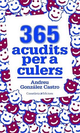 365 ACUDITS PER A CULERS | 9788490341032 | GONZÁLEZ CASTRO, ANDREU | Llibreria L'Altell - Llibreria Online de Banyoles | Comprar llibres en català i castellà online - Llibreria de Girona