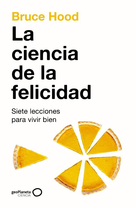 LA CIENCIA DE LA FELICIDAD | 9788408286318 | HOOD, BRUCE | Llibreria Online de Banyoles | Comprar llibres en català i castellà online