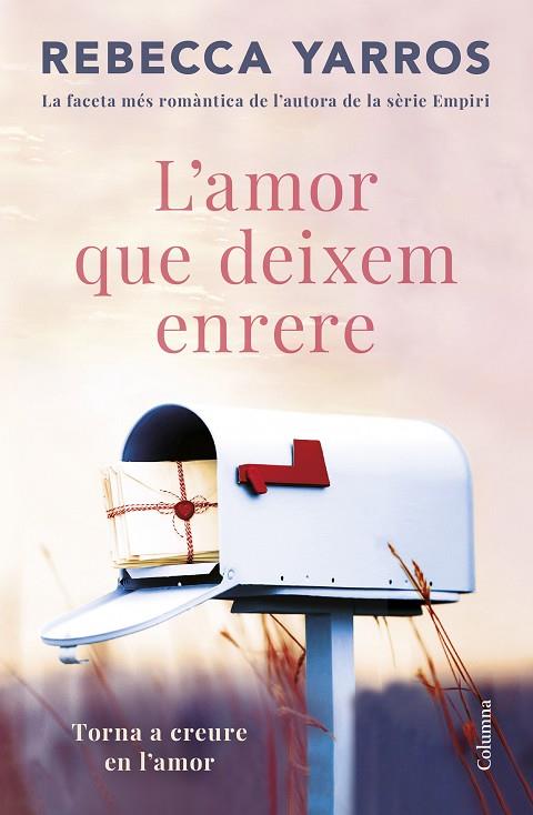 L'AMOR QUE DEIXEM ENRERE | 9788466432757 | YARROS, REBECCA | Llibreria L'Altell - Llibreria Online de Banyoles | Comprar llibres en català i castellà online - Llibreria de Girona