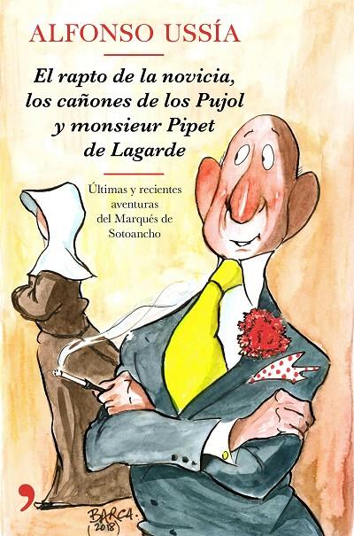 EL RAPTO DE LA NOVICIA, LOS CAÑONES DE LOS PUJOL Y MONSIEUR PIPET DE LAGARDE | 9788499986258 | USSÍA, ALFONSO | Llibreria Online de Banyoles | Comprar llibres en català i castellà online