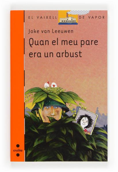 QUAN EL MEU PARE ERA UN ARBUST | 9788466132053 | VAN LEEUWEN, JOKE | Llibreria Online de Banyoles | Comprar llibres en català i castellà online