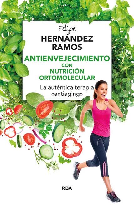 ANTIENVEJECIMIENTO CON NUTRICIÓN ORTOMOLECULAR | 9788416267132 | HERNANDEZ RAMOS, FELIPE | Llibreria Online de Banyoles | Comprar llibres en català i castellà online