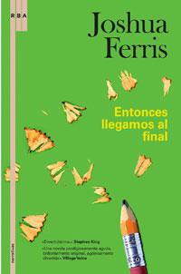 ENTONCES LLEGAMOS AL FINAL | 9788498670035 | FERRIS, JOSHUA | Llibreria Online de Banyoles | Comprar llibres en català i castellà online