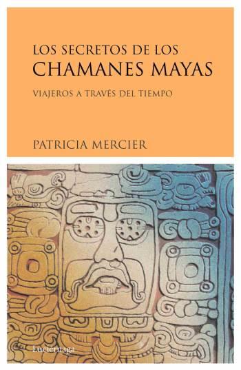 LOS SECRETOS DE LOS CHAMANES MAYAS | 9788489957848 | MERCIER, PATRICIA | Llibreria L'Altell - Llibreria Online de Banyoles | Comprar llibres en català i castellà online - Llibreria de Girona