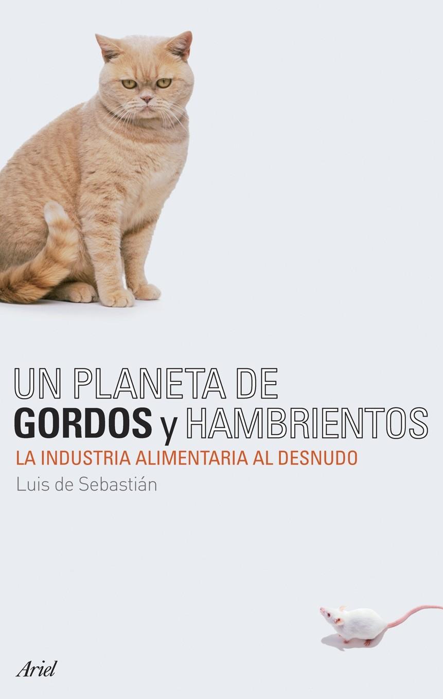 UN PLANETA DE GORDOS Y HAMBRIENTOS | 9788434487895 | DE SEBASTIAN,LUIS | Llibreria L'Altell - Llibreria Online de Banyoles | Comprar llibres en català i castellà online - Llibreria de Girona