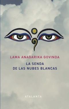 LA SENDA DE LAS NUVES BLANCAS | 9788494227608 | ANAGARIKA GOVINDA, LAMA | Llibreria L'Altell - Llibreria Online de Banyoles | Comprar llibres en català i castellà online - Llibreria de Girona