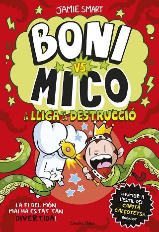 BONI VS. MICO I LA LLIGA DE LA DESTRUCCIÓ | 9788413899404 | SMART, JAMIE | Llibreria Online de Banyoles | Comprar llibres en català i castellà online