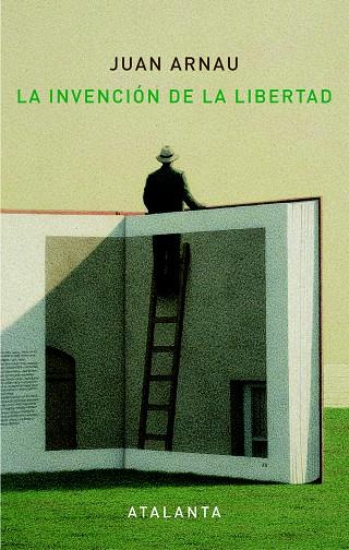 LA INVENCIÓN DE LA LIBERTAD | 9788494377075 | ARNAU NAVARRO, JUAN | Llibreria Online de Banyoles | Comprar llibres en català i castellà online