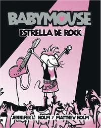 BABYMOUSE ESTRELLA DE ROCK | 9788498672503 | HOLM, JENNIFER | Llibreria Online de Banyoles | Comprar llibres en català i castellà online