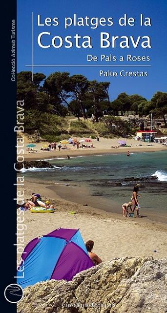 PLATGES DE LA COSTA BRAVA. DE PALS A ROSES, LES | 9788490342190 | CRESTAS, PAKO | Llibreria Online de Banyoles | Comprar llibres en català i castellà online