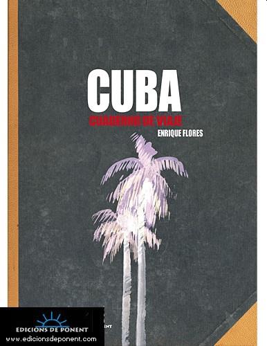 CUBA CUADERNO DE VIAJE | 9788496730403 | FLORES,ENRIQUE | Llibreria Online de Banyoles | Comprar llibres en català i castellà online