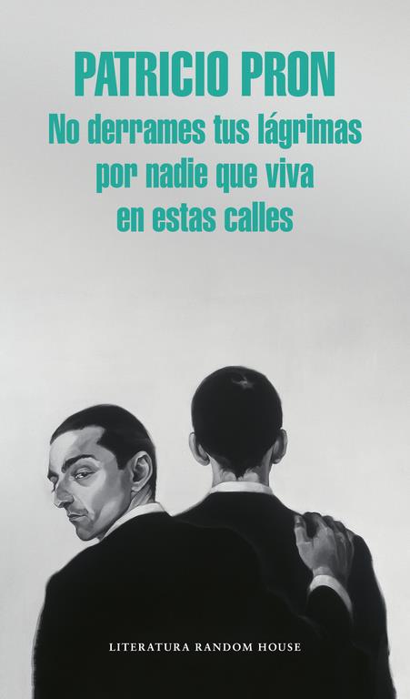 NO DERRAMES TUS LÁGRIMAS POR NADIE QUE VIVA EN ESTAS CALLES | 9788439731146 | PRON,PATRICIO | Llibreria Online de Banyoles | Comprar llibres en català i castellà online