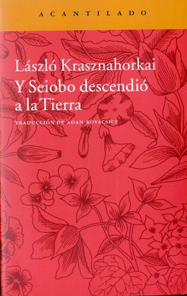 Y SEIOBO DESCENDIÓ A LA TIERRA | 9788416011452 | KRASZNAHORKAI, LASZLO | Llibreria Online de Banyoles | Comprar llibres en català i castellà online