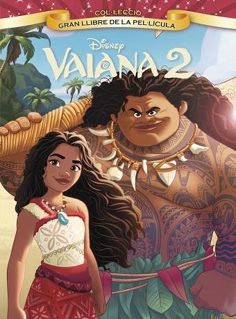 VAIANA 2. GRAN LLIBRE DE LA PEL·LÍCULA | 9788413899558 | DISNEY | Llibreria Online de Banyoles | Comprar llibres en català i castellà online