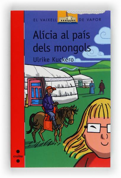 ALICIA AL PAIS DELS MONGOLS | 9788466130080 | KUCKERO, ULRIKE | Llibreria Online de Banyoles | Comprar llibres en català i castellà online