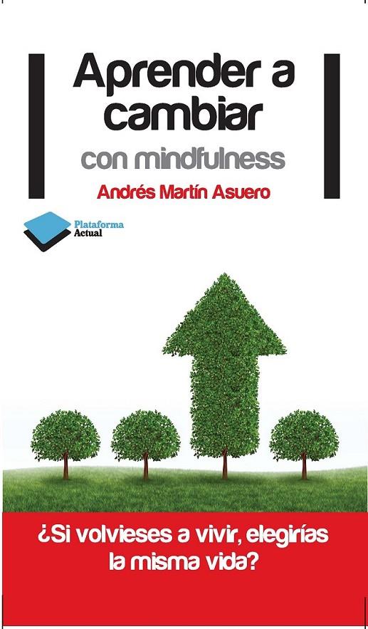 APRENDER A CAMBIAR CON MINDFULNESS | 9788415750222 | MARTÍN ASUERO, ANDRÉS | Llibreria Online de Banyoles | Comprar llibres en català i castellà online