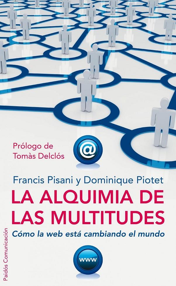 ALQUIMIA DE LAS MULTITUDES, LA | 9788449321962 | PISANI FRANCIS, PIOTET DOMINIQUE | Llibreria L'Altell - Llibreria Online de Banyoles | Comprar llibres en català i castellà online - Llibreria de Girona