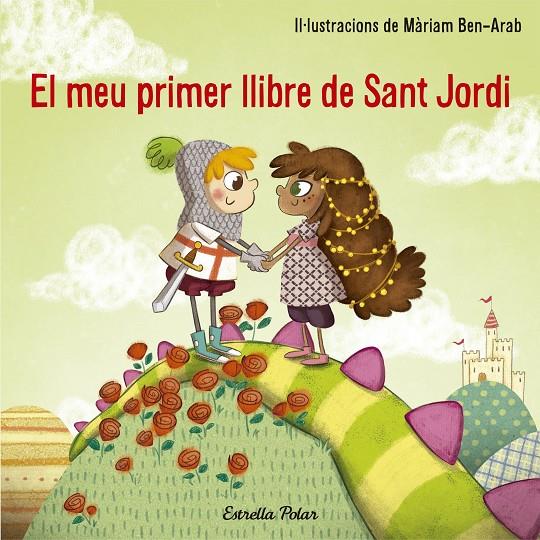 EL MEU PRIMER LLIBRE DE SANT JORDI | 9788491374527 | MÀRIAM BEN-ARAB | Llibreria Online de Banyoles | Comprar llibres en català i castellà online