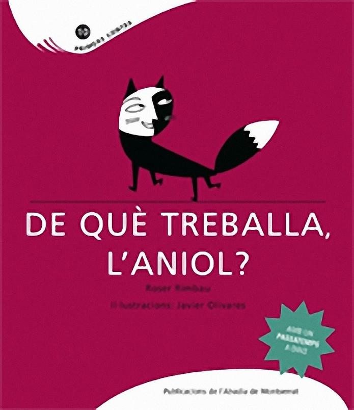 DE QUE TREBALLA L'ANIOL | 9788498830934 | RIMBAU, ROSER/OLIVARES, JAVIER | Llibreria Online de Banyoles | Comprar llibres en català i castellà online