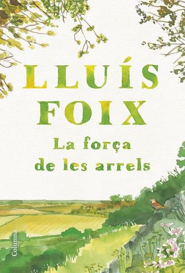 FORÇA DE LES ARRELS, LA | 9788466432368 | FOIX CARNICÉ, LLUÍS | Llibreria L'Altell - Llibreria Online de Banyoles | Comprar llibres en català i castellà online - Llibreria de Girona