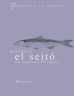 SEITO COM PREPARAR-LO 10 VEGADES, EL | 9788460997474 | CASELLAS, QUIM | Llibreria Online de Banyoles | Comprar llibres en català i castellà online