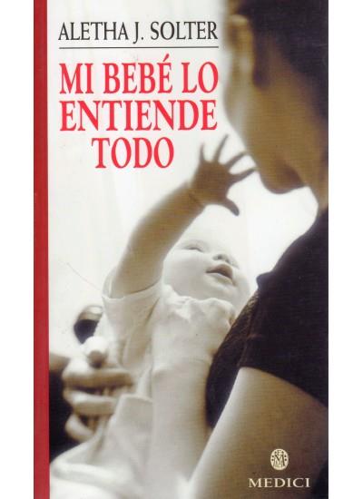 MI BEBE LO ENTIENDE TODO | 9788489778597 | SOLTER, ALETHA J.  | Llibreria L'Altell - Llibreria Online de Banyoles | Comprar llibres en català i castellà online - Llibreria de Girona