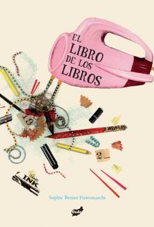 LIBRO DE LOS LIBROS, EL | 9788415357032 | BENINI PIETROMARCHI, SOPHIE | Llibreria L'Altell - Llibreria Online de Banyoles | Comprar llibres en català i castellà online - Llibreria de Girona