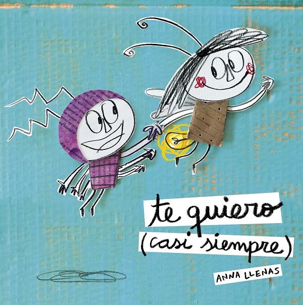 TE QUIERO (CASI SIEMPRE) | 9788467043709 | LLENAS, ANNA | Llibreria Online de Banyoles | Comprar llibres en català i castellà online