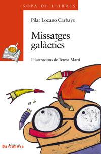MISSATGES GALÀCTICS | 9788448912031 | LOZANO CARBAYO,PILAR | Llibreria L'Altell - Llibreria Online de Banyoles | Comprar llibres en català i castellà online - Llibreria de Girona