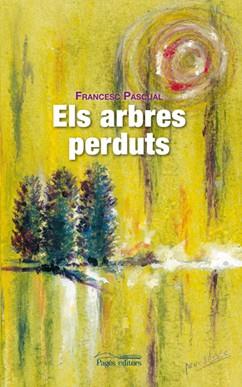 ARBRES PERDUTS, ELS | 9788497796798 | PASCUAL, FRANCESC | Llibreria L'Altell - Llibreria Online de Banyoles | Comprar llibres en català i castellà online - Llibreria de Girona