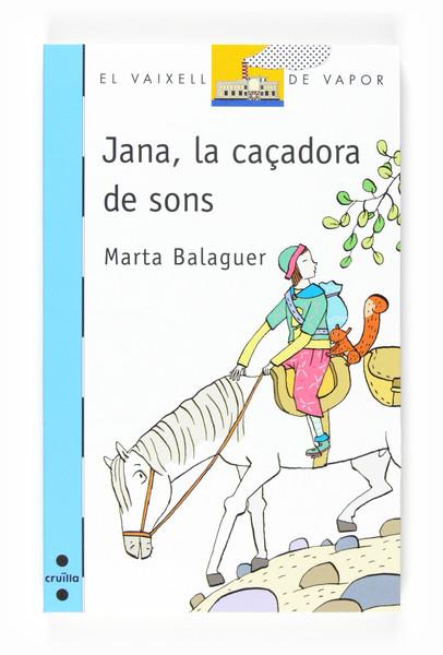 JANA LA CAÇADORA DE SONS | 9788466120098 | BALAGUER, MARTA | Llibreria L'Altell - Llibreria Online de Banyoles | Comprar llibres en català i castellà online - Llibreria de Girona