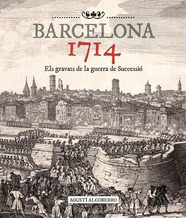 BARCELONA 1714 | 9788415232476 | ALCOBERRO, AGUSTI | Llibreria L'Altell - Llibreria Online de Banyoles | Comprar llibres en català i castellà online - Llibreria de Girona