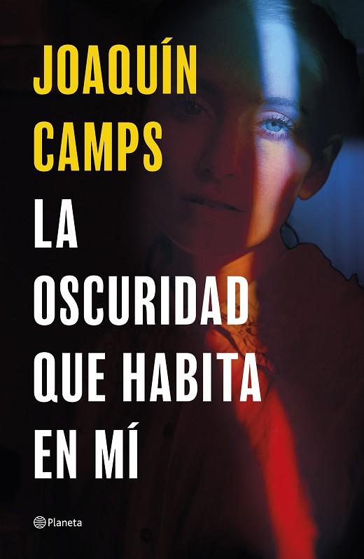 LA OSCURIDAD QUE HABITA EN MÍ | 9788408289050 | CAMPS, JOAQUÍN | Llibreria Online de Banyoles | Comprar llibres en català i castellà online