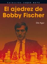 AJEDREZ DE BOBBY FISCHER, EL | 9788425519468 | AGUR, ELIE | Llibreria Online de Banyoles | Comprar llibres en català i castellà online