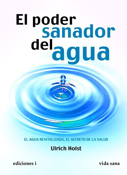 PODER SANADOR DEL AGUA, EL | 9788496851429 | HOLST, ULRICH | Llibreria Online de Banyoles | Comprar llibres en català i castellà online