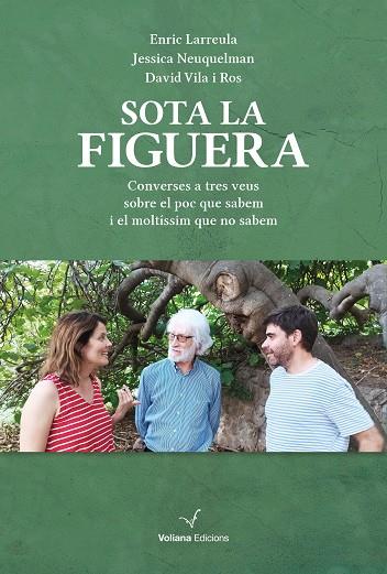 SOTA LA FIGUERA | 9788412824315 | LARREULA, ENRIC/NEUQUELMAN, JESSICA/VILA ROS, DAVID | Llibreria L'Altell - Llibreria Online de Banyoles | Comprar llibres en català i castellà online - Llibreria de Girona