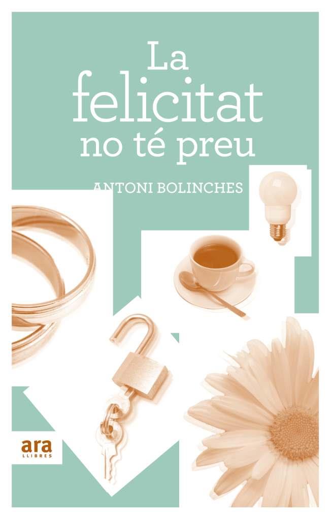 FLICITAT NO TÉ PREU, LA | 9788492907502 | BOLINCHES, ANTONI | Llibreria Online de Banyoles | Comprar llibres en català i castellà online