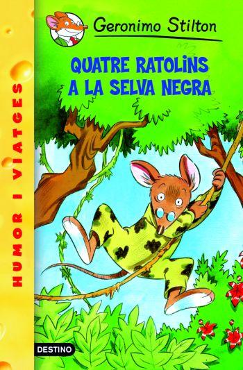 QUATRE RATOLINS A LA SELVA NEGRA | 9788492671991 | GERONIMO STILTON | Llibreria L'Altell - Llibreria Online de Banyoles | Comprar llibres en català i castellà online - Llibreria de Girona