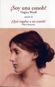 SOY UNA ESNOB? / ¿QUÉ REGALAR A UNA ESNOB? | 9788497168922 | WOOLF, VIRGINIA / BENJAMIN, WALTER | Llibreria Online de Banyoles | Comprar llibres en català i castellà online