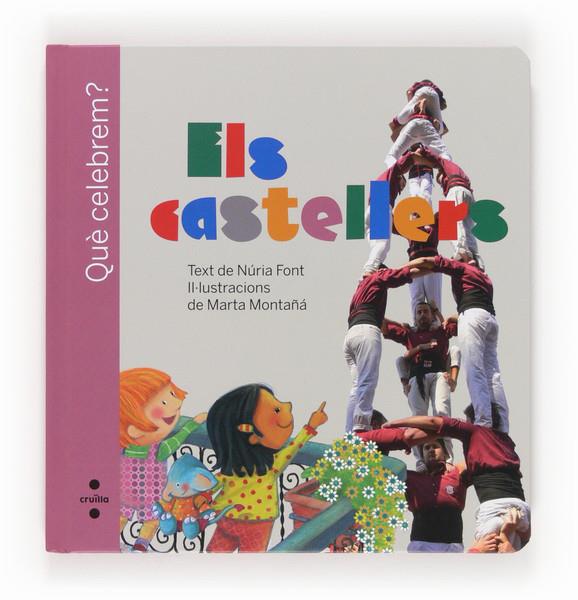 C-QUE CELEBREM?ELS CASTELLERS | 9788466131728 | FONT I FERRÉ, NÚRIA | Llibreria L'Altell - Llibreria Online de Banyoles | Comprar llibres en català i castellà online - Llibreria de Girona