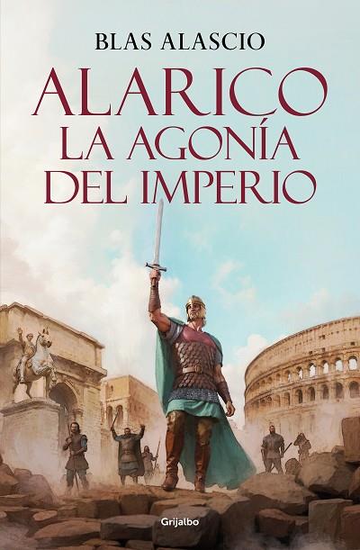 ALARICO. LA AGONÍA DEL IMPERIO (BILOGÍA ALARICO 2) | 9788425361975 | ALASCIO, BLAS | Llibreria Online de Banyoles | Comprar llibres en català i castellà online